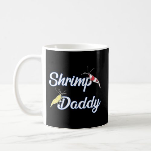 Aquarium Shrimp Daddy Coffee Mug