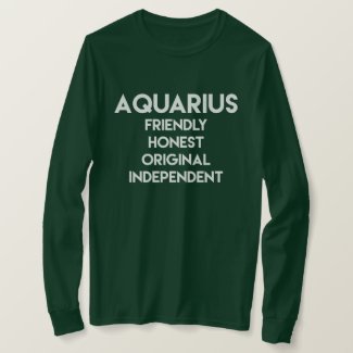 Aquarius Friendly Honest Original Independent T-Shirt