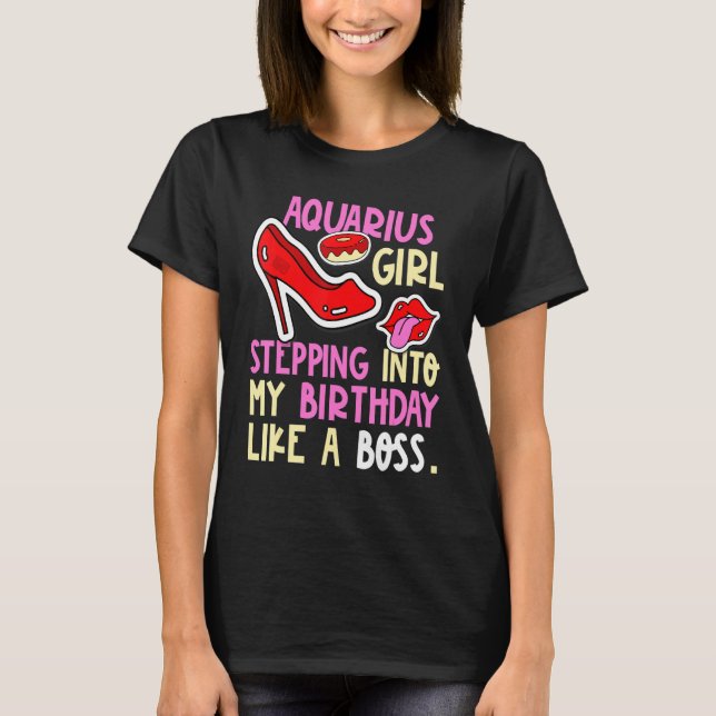 Aquarius Girl Horoscope Heels Stepping Birthday Li T-Shirt (Front)