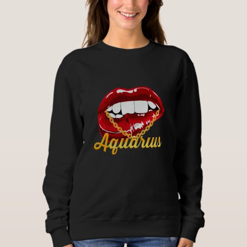 Aquarius Girl Juicy Lips Gold Chain Astrology Zodi Sweatshirt