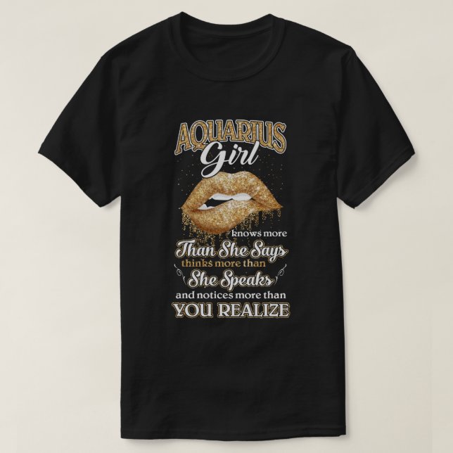 Aquarius Girl Knows More Than She Says January Feb T-Shirt (Design Front)