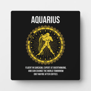 Aquarius - Horoscope, Funny Zodiac Sign Humor Plaque