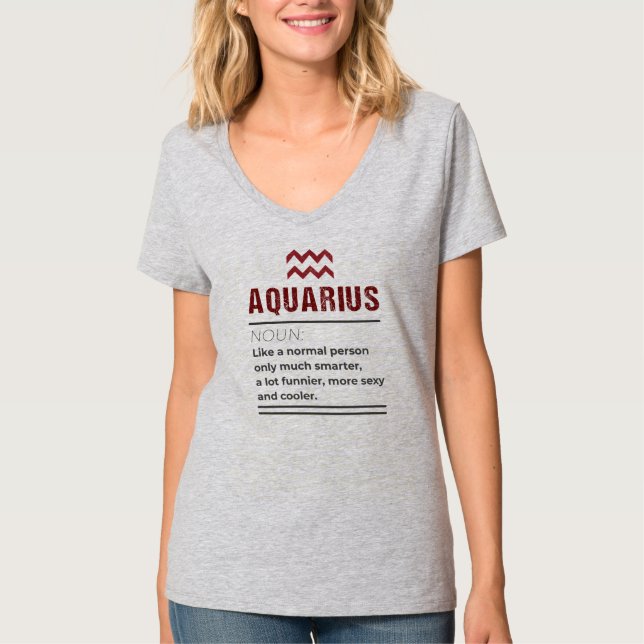 Aquarius - Noun - Like a normal person only T-Shirt (Front)