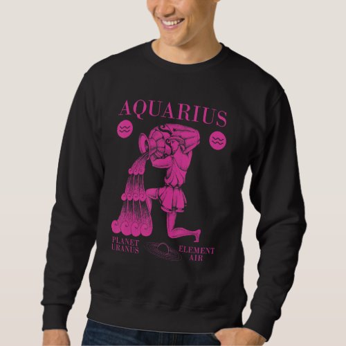 Aquarius  Planet Uranus  Element Air 1 Sweatshirt