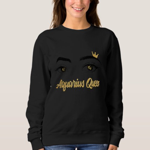 Aquarius Queen Zodiac Sign Astrology Horoscope Eye Sweatshirt