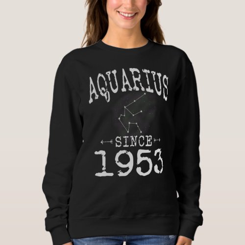Aquarius Since 1953 Aquarius Star Constellation Bi Sweatshirt