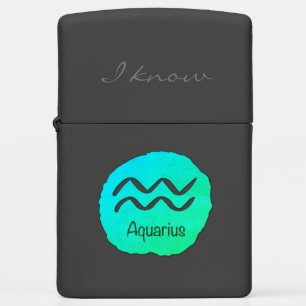 Aquarius Zodiac I Know Zippo Lighter