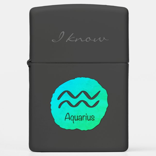 Aquarius Zodiac I Know Zippo Lighter (Front)