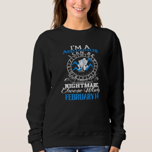 Aquarius Zodiac Sign February 14 For Women Men Bir Sweatshirt
