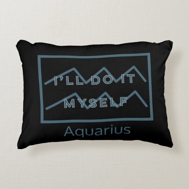 Aquarius Zodiac Sign Fun Quote Modern Accent Pillow (Front)