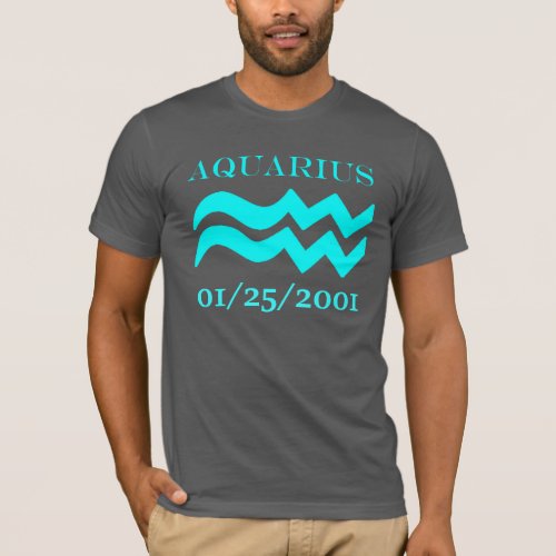 Aquarius Zodiac symbol with YOUR BIRTHDATE on it T_Shirt