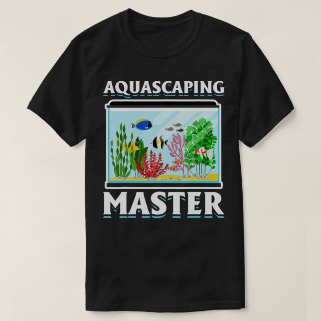 Aquascaper Humor Fishkeeping Men Women Aquarium  T-Shirt (Design Front)