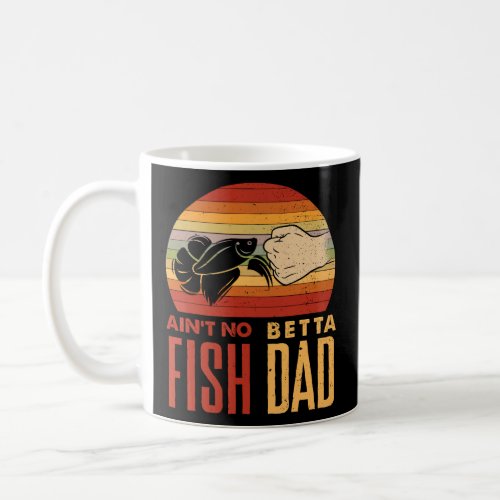 Aquascaping Aquarium Aint No Betta Fish Dad Betta  Coffee Mug