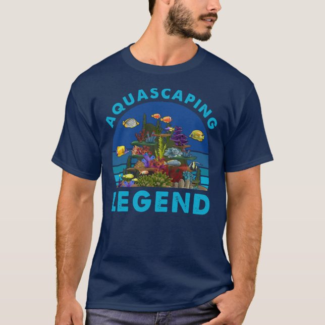 Aquascaping Legend Aquarium Design For Aquarist  T-Shirt (Front)