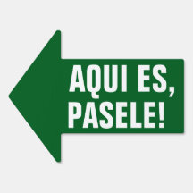 AQUI ES PASELE! - ENTRANCE SIGN FOR BUSINESS