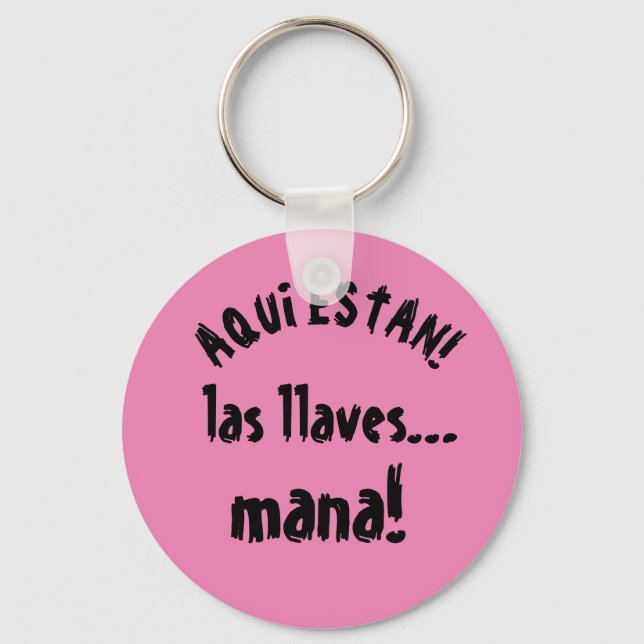 aqui estan las llaves mana! keychain (Front)