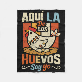 Aquí La De Los Huevos Soy Yo Funny Spanish Chicken Fleece Blanket