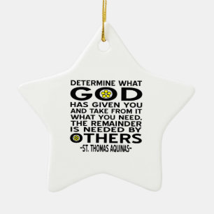 Aquinas Quote - Determine What God Has Given You  Ceramic Ornament