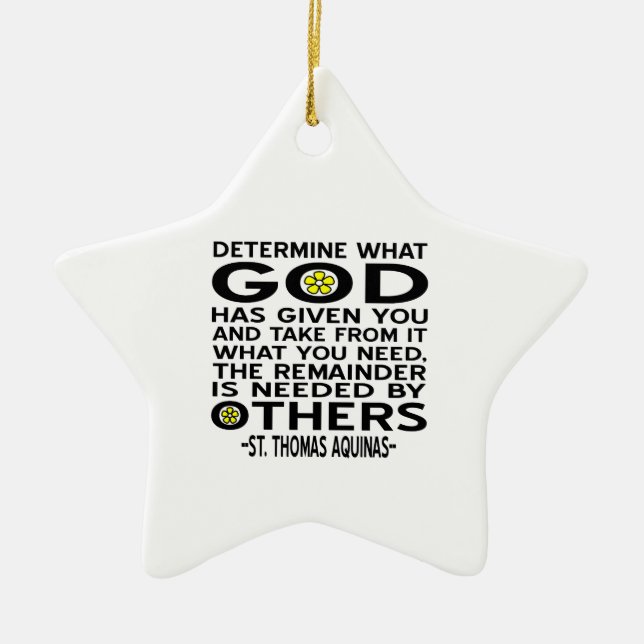 Aquinas Quote - Determine What God Has Given You  Ceramic Ornament (Front)