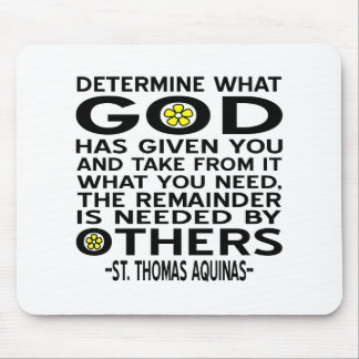 Aquinas Quote - Determine What God Has Given You  Mouse Pad