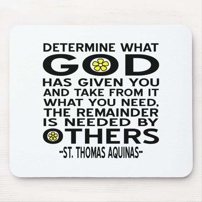 Aquinas Quote - Determine What God Has Given You  Mouse Pad (Front)