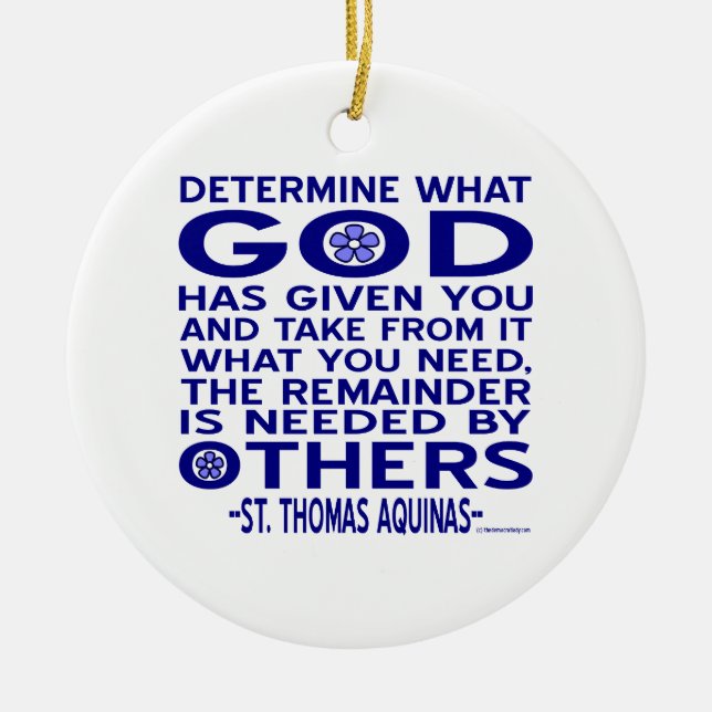 Aquinas Quote Look What God Given You Blue Ceramic Ornament (Front)