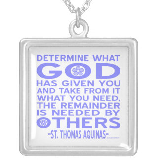 Aquinas Quote Look What God Given You Blue Silver Plated Necklace