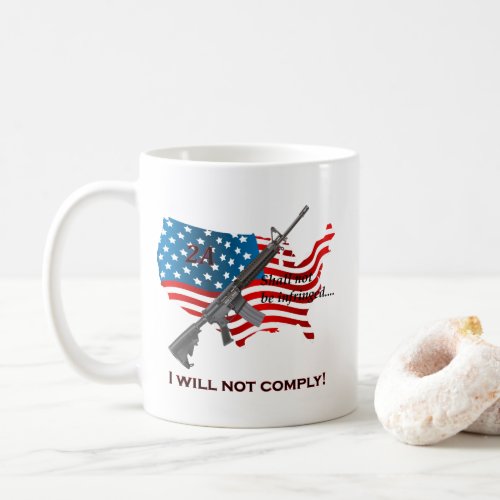 AR15 I Will Not Comply Shall Not Be Infringed Flag Coffee Mug