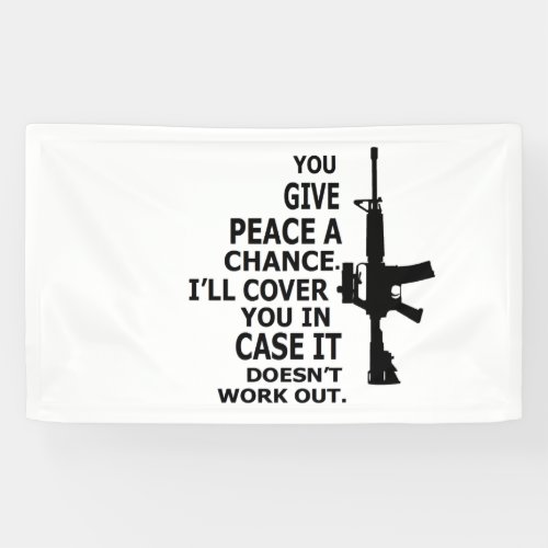 AR15 M16 2nd Amendment_GIVE PEACE A CHANCE  Banner