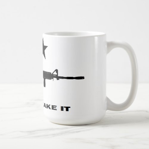 AR 15 Come and Take It Coffee Mug