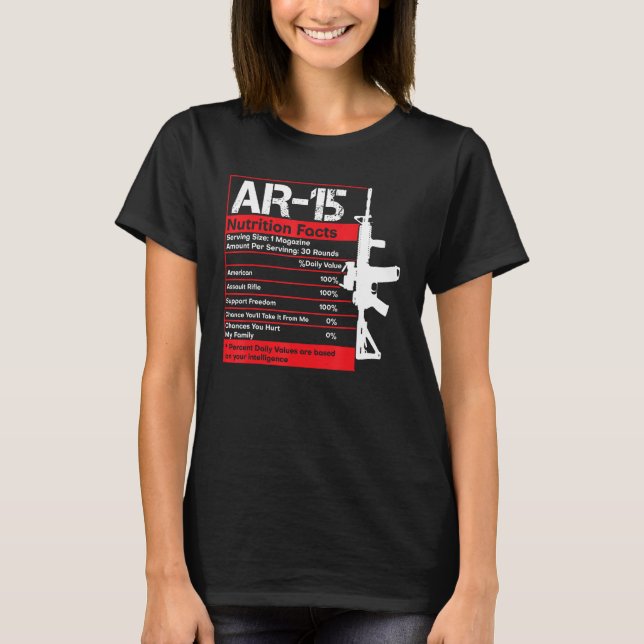 AR-15 Nutrition Facts Gun Rifle Funny Gun Guy Gift T-Shirt (Front)