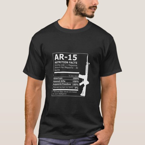 Ar 15 Nutrition Facts Gun Rifle T_Shirt