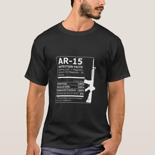 Ar 15 Nutrition Facts Gun Rifle T-Shirt (Front)