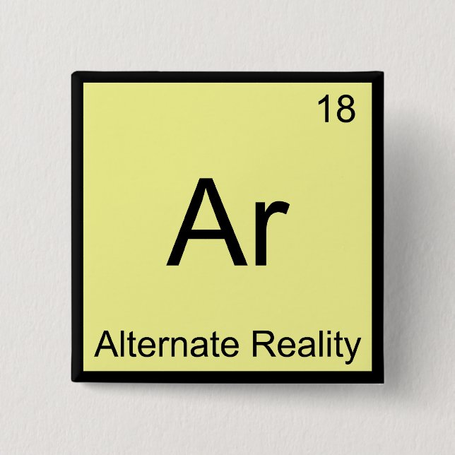 Ar - Alternate Reality Funny Chemistry Element Tee Pinback Button (Front)