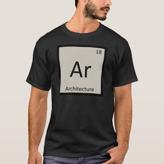 Ar - Architecture Chemistry Periodic Table Symbol T-Shirt (Front)