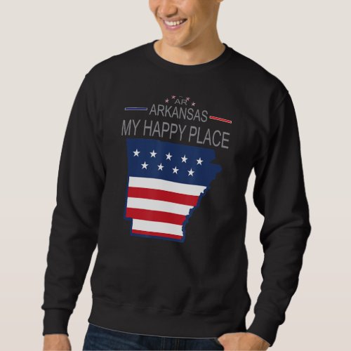 AR Arkansas My Happy Place USA States Flag Map Sweatshirt