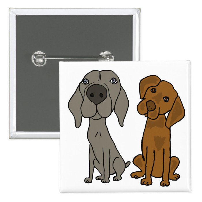 AR  Funny Weimaraner and Pointer Button