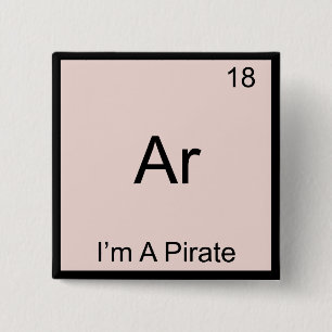 Ar - I'm a Pirate Chemistry Element Symbol Funny Pinback Button