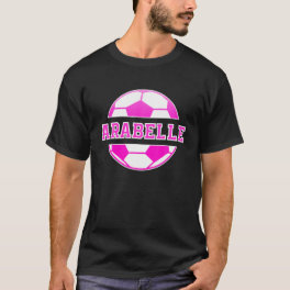 Arabelle Name Girls Soccer Play Football Sports Fa T-Shirt
