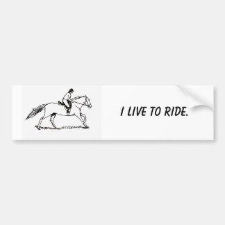 arabgallop, I live to ride. Bumper Sticker