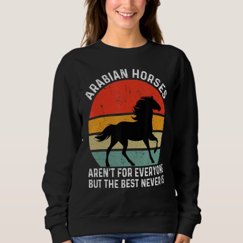 Arabian Horse Horse  Retro Horse Owner Sweatshirt