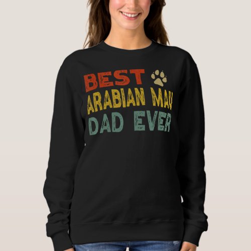 Arabian Mau Cat Dad Owner Breeder  Kitten Sweatshirt