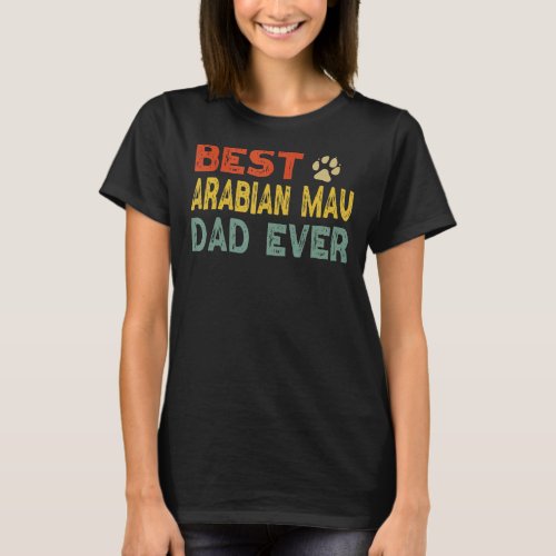 Arabian Mau Cat Dad Owner Breeder  Kitten T_Shirt