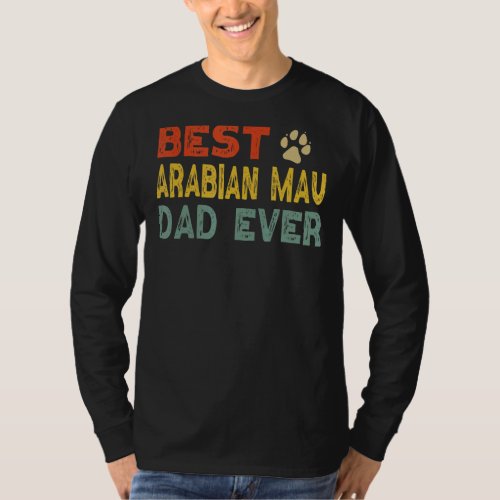 Arabian Mau Cat Dad Owner Breeder  Kitten T_Shirt