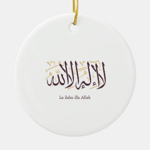 Arabic Calligraphy Islamic Art La ilaha illa Allah Ceramic Ornament