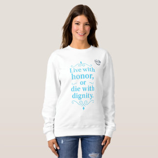Arabic Wisdom-Live with honor or die diginty Sweatshirt