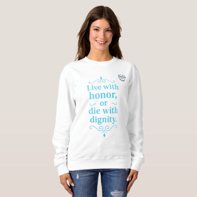 Arabic Wisdom-Live with honor or die diginty Sweatshirt (Front Full)