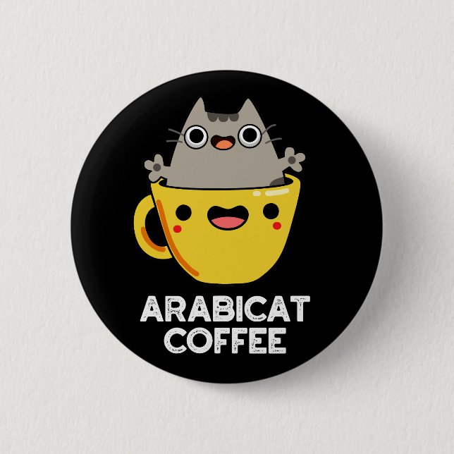 Arabicat Coffee Funny Arabica Cat Pun Dark BG Button (Front)