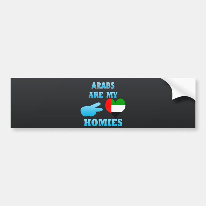 arabs are my Homies Bumper Sticker