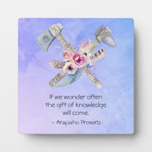 Arapaho Native American Proverb with Tomahawk Plaque